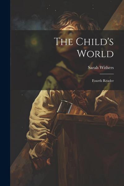 The Child’s World: Fourth Reader