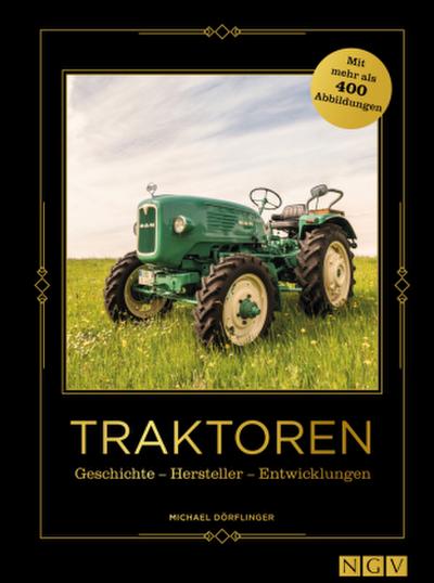 Traktoren - Geschichte - Hersteller - Entwicklungen