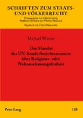 Das Mandat des UN-Sonderberichterstatters über Religions- oder Weltanschauungsfreiheit