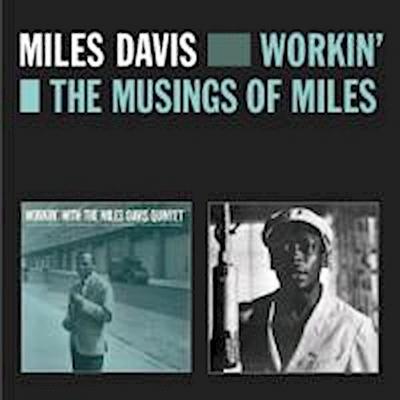 Workin’+The Musings Of Miles