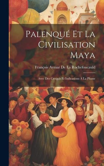 Palenqué Et La Civilisation Maya