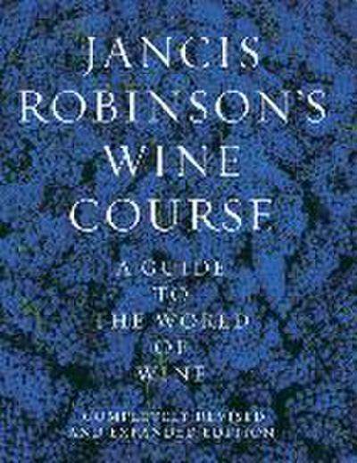 Jancis Robinson’s Wine Guide: A Guide to the World of Wine