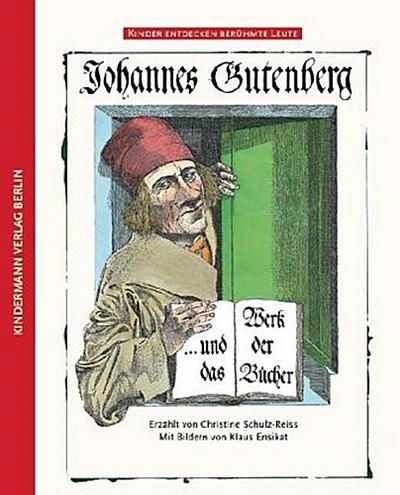 Johannes Gutenberg und das Werk der Bücher