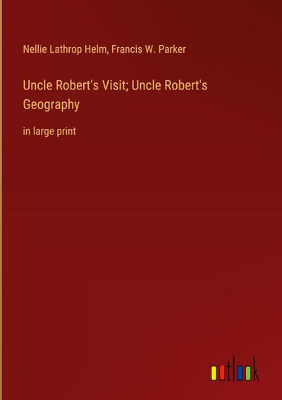 Uncle Robert’s Visit; Uncle Robert’s Geography