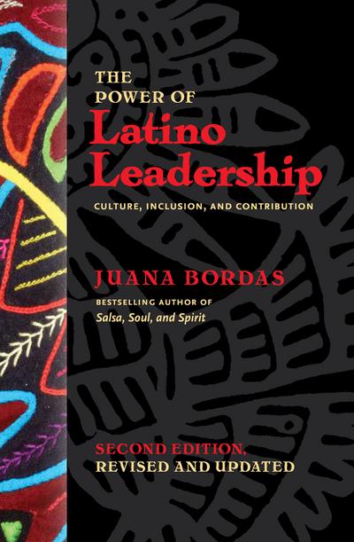 The Power of Latino Leadership, Second Edition, Revised and Updated