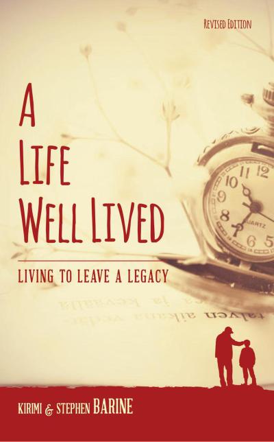 A Life Well Lived: Living To Leave A Legacy