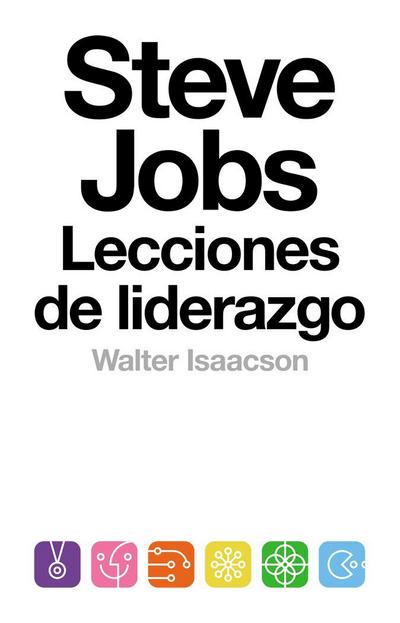 Steve Jobs : lecciones de liderazgo