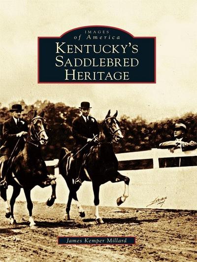 Kentucky’s Saddlebred Heritage