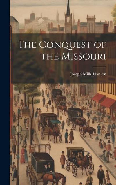 The Conquest of the Missouri
