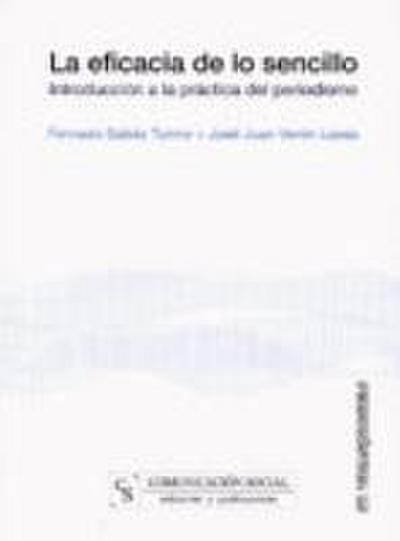 La eficacia de lo sencillo : introducción a la práctica del periodismo