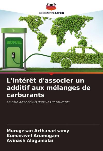 L’intérêt d’associer un additif aux mélanges de carburants