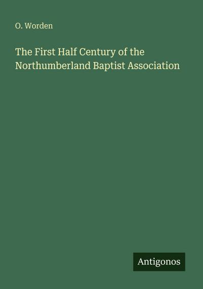 The First Half Century of the Northumberland Baptist Association