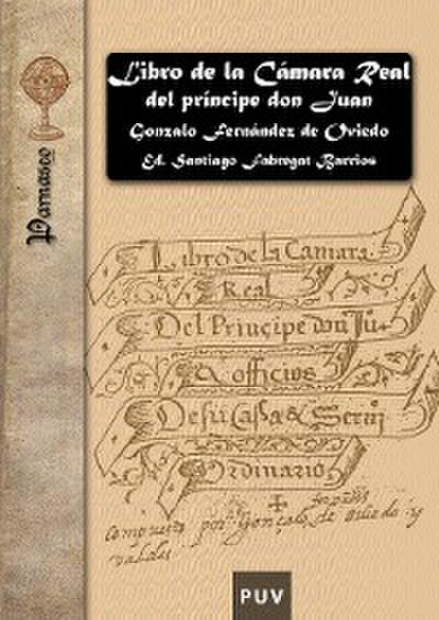 Libro de la Cámara Real del príncipe don Juan, oficios de su casa y servicio ordinario