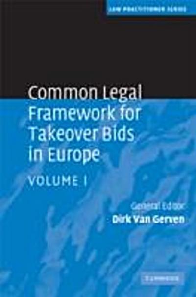 Common Legal Framework for Takeover Bids in Europe: Volume 1