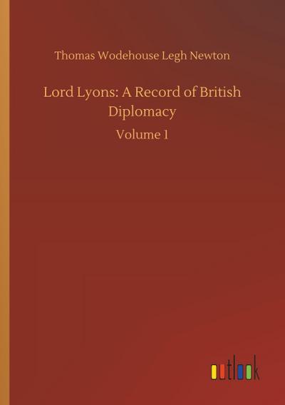 Lord Lyons: A Record of British Diplomacy
