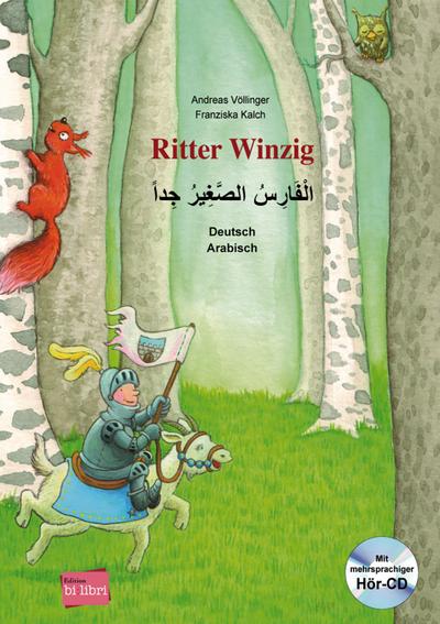 Ritter Winzig: Kinderbuch Deutsch-Arabisch mit mehrsprachiger Audio-CD