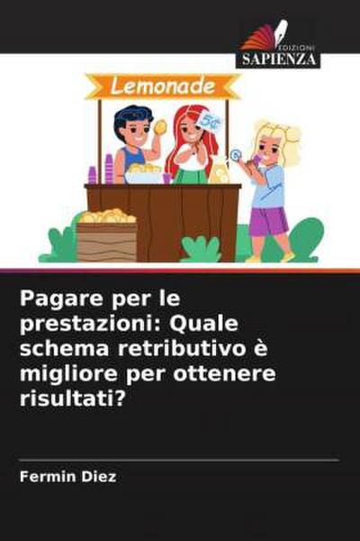 Pagare per le prestazioni: Quale schema retributivo è migliore per ottenere risultati?