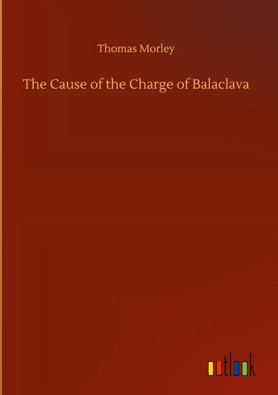 The Cause of the Charge of Balaclava