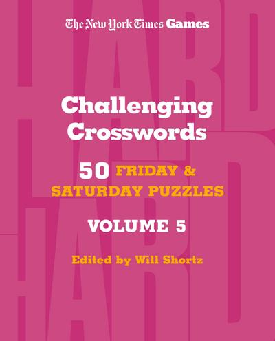 New York Times Games Challenging Crosswords Volume 5