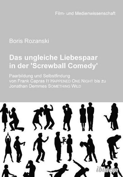 Das ungleiche Liebespaar in der ’Screwball Comedy’