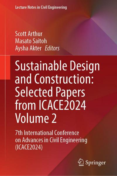 Sustainable Design and Construction: Selected Papers from ICACE2024 Volume 2