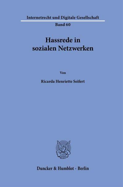 Hassrede in sozialen Netzwerken (Internetrecht und Digitale Gesellschaft)