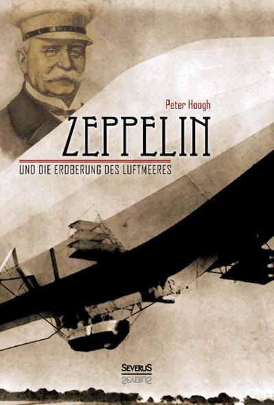 Zeppelin und die Eroberung des Luftmeeres