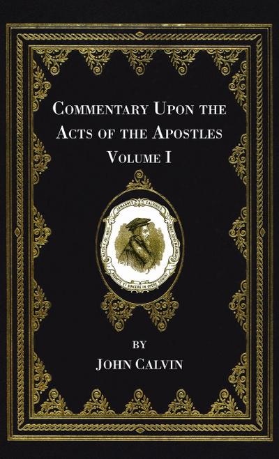 Commentary Upon the Acts of the Apostles, Volume One