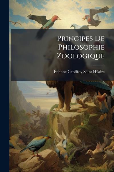 Principes De Philosophie Zoologique
