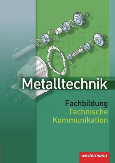 Metalltechnik. Fachbildung. Technische Kommunikation