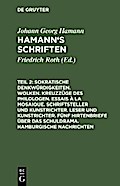 Sokratische Denkwürdigkeiten. Wolken. Kreuzzüge des Philologen. Essais à la Mosaique. Schriftsteller und Kunstrichter. Leser und Kunstrichter. Fünf Hirtenbriefe über das Schuldrama. Hamburgische Nachrichten