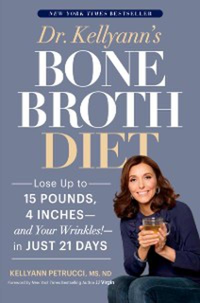 Dr. Kellyann’s Bone Broth Diet