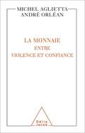 La Monnaie : entre violence et confiance