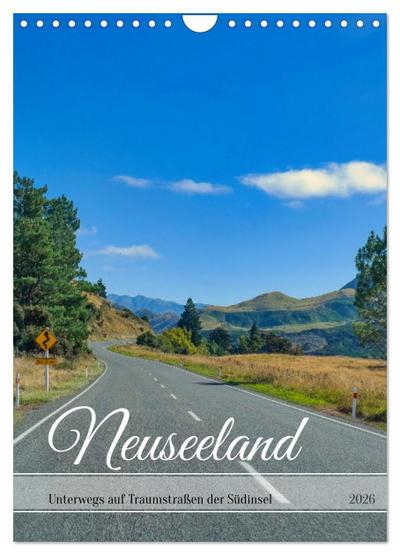 Neuseeland - Unterwegs auf Traumstraßen der Südinsel (Wandkalender 2026 DIN A4 hoch), CALVENDO Monatskalender