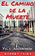 El Camino de la Muerte : Vol. 1 - Aislamiento