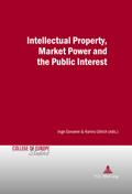 Intellectual Property, Market Power and the Public Interest