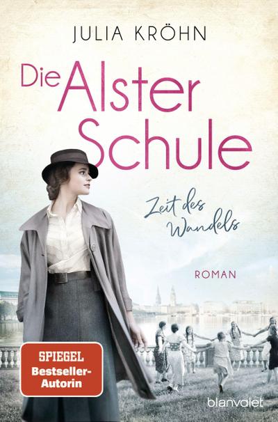 Die Alster-Schule - Zeit des Wandels: Roman (Die Lehrerin von Hamburg, Band 1)