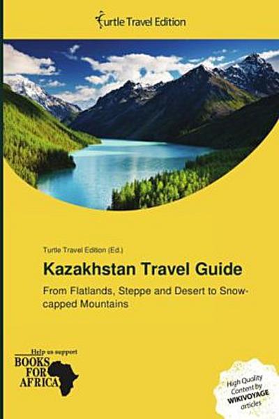 Kazakhstan Travel Guide