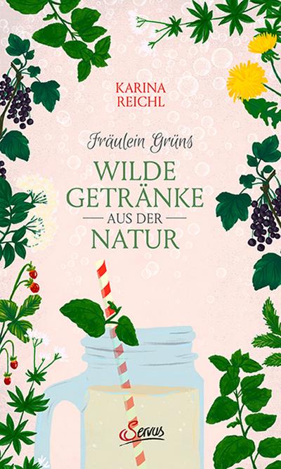 Fräulein Grüns wilde Getränke aus der Natur 