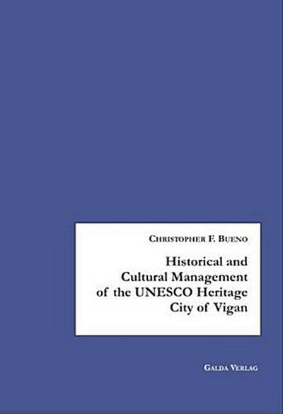 Historical and Cultural Management of the UNESCO Heritage City of Vigan