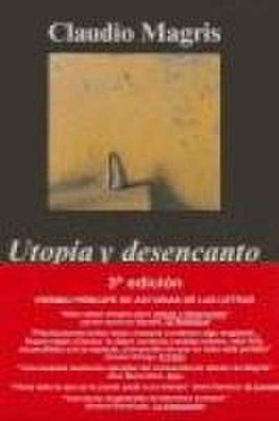 Utopía y desencanto : historias, esperanzas e ilusiones de la modernidad