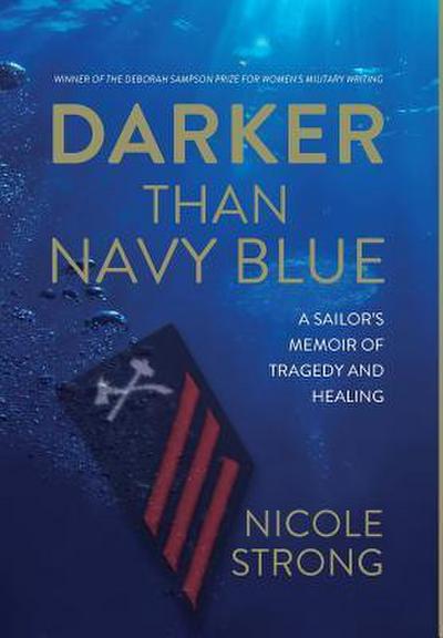 Darker Than Navy Blue: A Sailor’s Memoir of Tragedy and Healing
