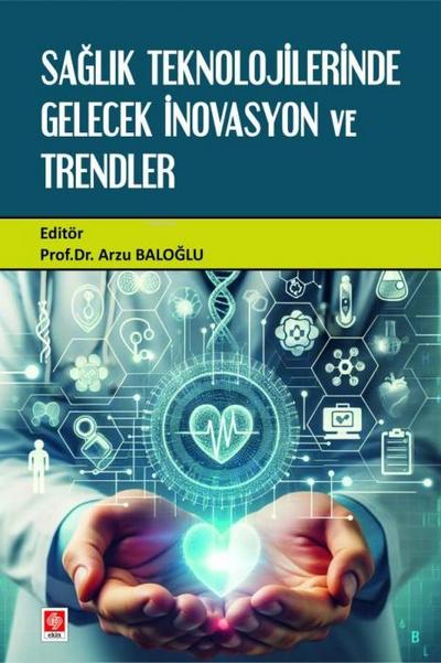 Saglik Teknolojilerinde Gelecek Inovasyon ve Trendler