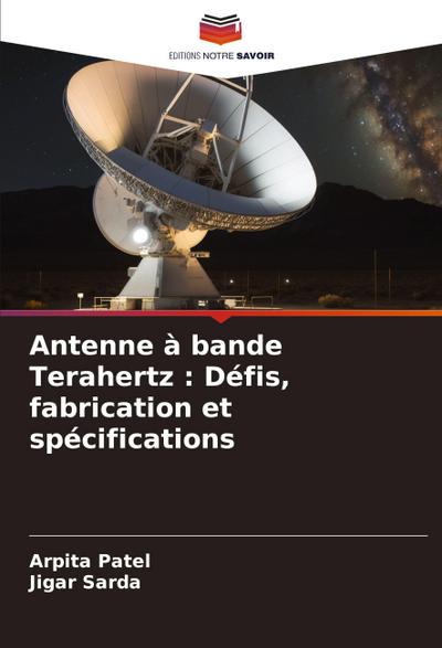 Antenne à bande Terahertz : Défis, fabrication et spécifications