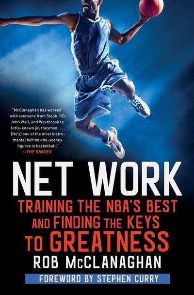 Net Work: Training the Nba’s Best and Finding the Keys to Greatness