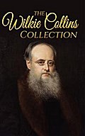 Wilkie Collins Collection (Illustrated)