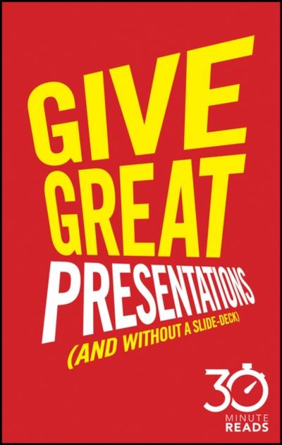 Give Great Presentations (And Without a Slide-Deck)