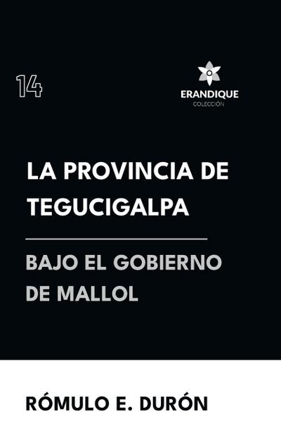 La provincia de Tegucigalpa bajo el gobierno de Mallol