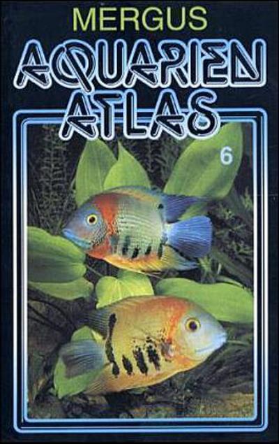 Aquarien Atlas. Bd.6