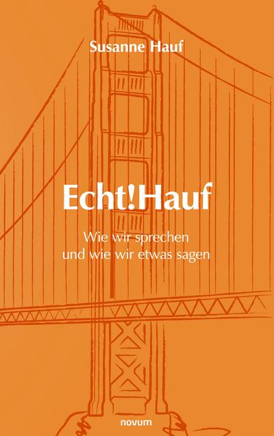 Echt!Hauf - Wie wir sprechen und wie wir etwas sagen
